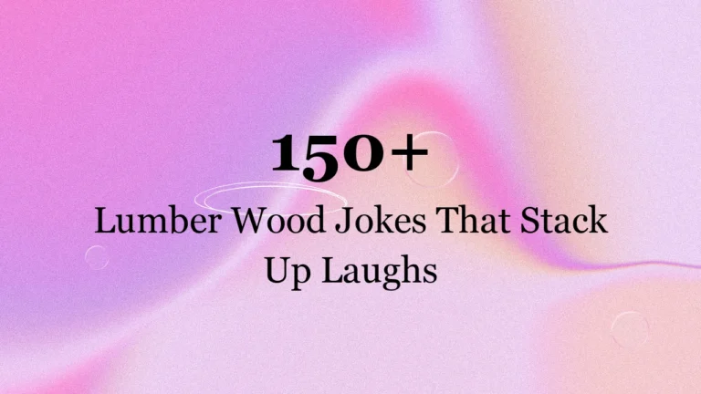150+ Lumber Wood Jokes That Stack Up Laughs