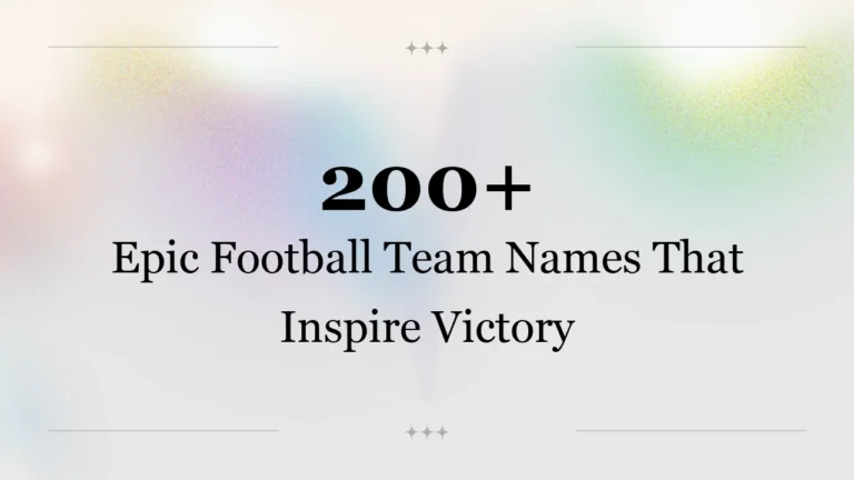 200+ Epic Football Team Names That Inspire Victory